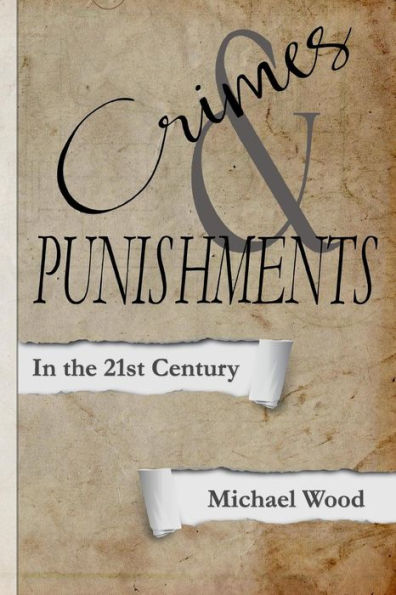 Crimes & Punishments: In the 21st Century