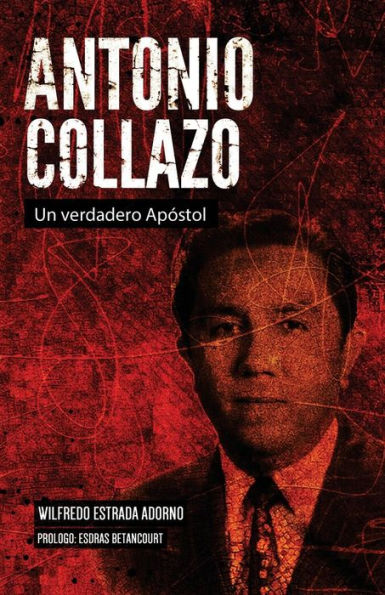 Antonio Collazo: Un verdadero apóstol (Spanish Edition)