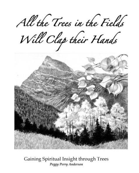All the Trees in the Fields Will Clap Their Hands: Gaining Spiritual Insight through Trees