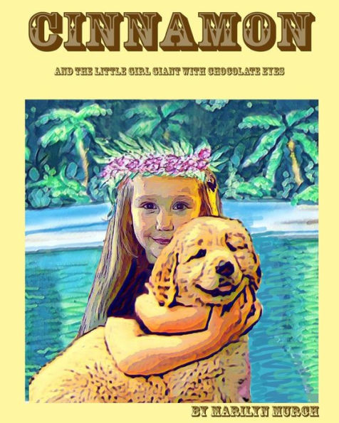 Cinnamon: And The Little Girl Giant With Chocolate Eyes