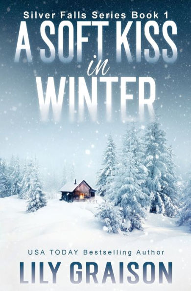 A Soft Kiss In Winter (Silver Falls)