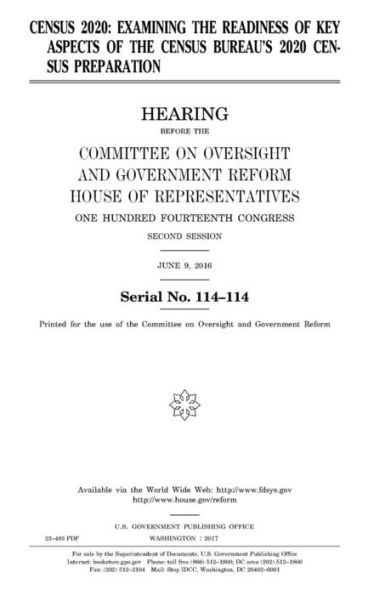 Census 2020 :examining the readiness of key aspects of the Census Bureau?s 2020 census preparation