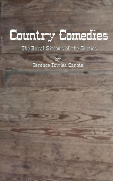 Country Comedies: The Rural Sitcoms of the Sixties