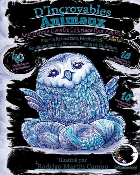 ANTI-STRESS Livre De Coloriage Pour Adultes Sur Un Fond Noir: D'Incroyables Animaux (Original Art-Therapie Pour Femme Et Homme) (French Edition)