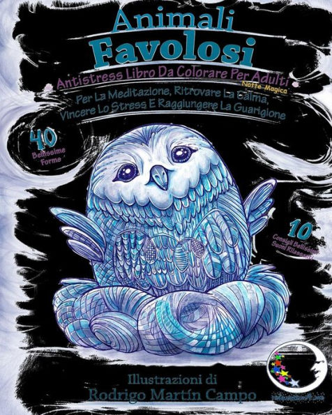 ANTI-STRESS Libro Da Colorare Per Adulti Notte Magica: Animali Favolosi - Per La Meditazione, Ritrovare La Calma, Vincere Lo Stress E Raggiungere La Guarigione (Italian Edition)