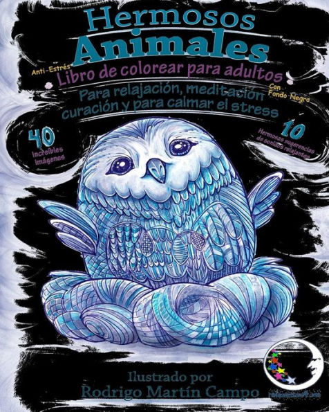 ANTI-ESTRÉS Libro de Colorear para Adultos Contra El Stress Con Fondo Negro: Hermosos Animales - Para Relajación, Meditación, Curación Y Para Calmar ... Y Para Calmar El Stress) (Spanish Edition)