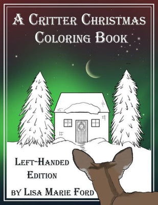A Critter Christmas Coloring Book Left-handed Edition (Color Pics By Lis Left-Handed Books)