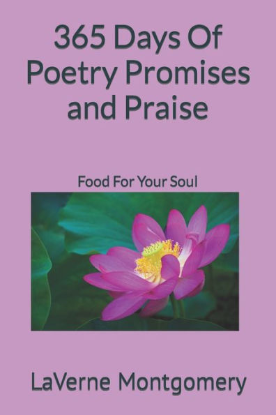 365 Days Of Poetry Promises and Praise: Food For Your Soul