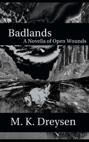 Badlands: A Novella of Open Wounds (Open Wounds Shorts)