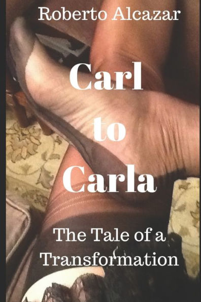 Carl to Carla: The story of a transformation