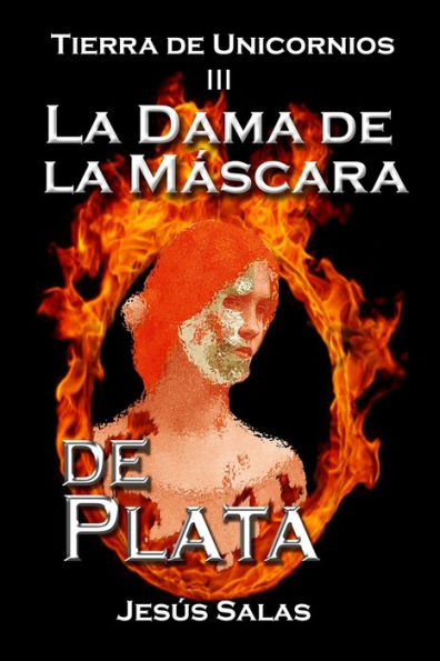 La Dama De La Máscara De Plata (Tierra De Unicornios) (Spanish Edition)