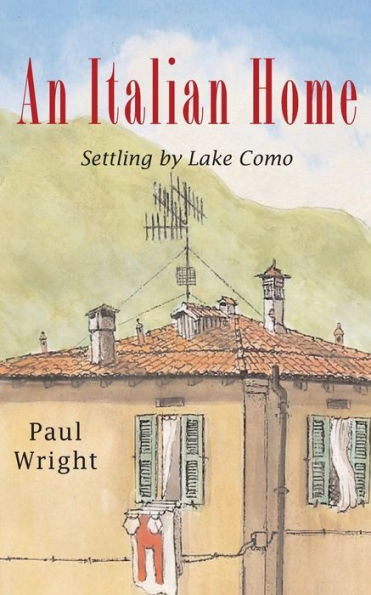An Italian Home:: Settling by Lake Como (The Italian Trilogy +1)