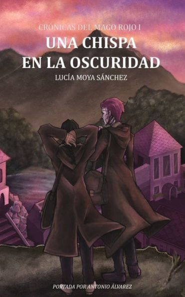 Crónicas del Mago Rojo I: Una Chispa en la Oscuridad (Spanish Edition)