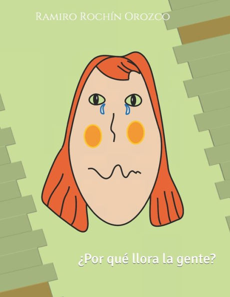 ¿POR QUE LLORA LA GENTE? (¿por Qué Llora, Ríe y Se Enoja la Gente?) (Spanish Edition)