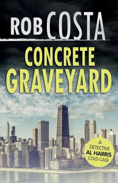 Concrete Graveyard (A Detective Al Harris Cold Case)