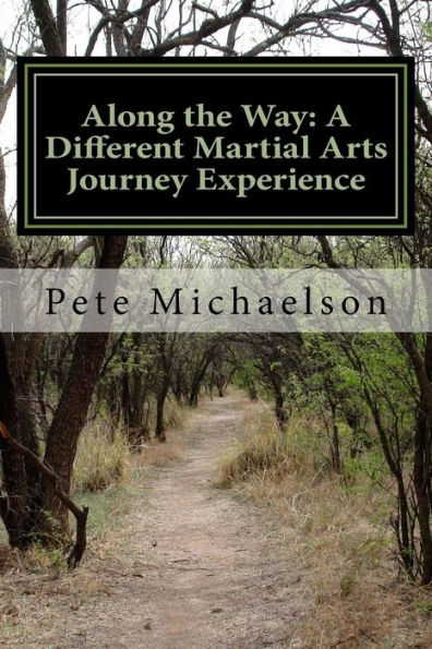 Along the Way: A Different Martial Arts Journey Experience