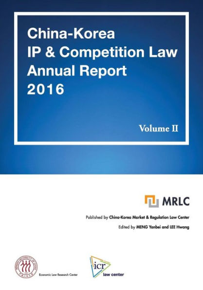 China-Korea IP & Competition Law Annual Report 2016 Vol. II: MRLC Annual Report Series No. 3 [Chinese & Korean Edition]