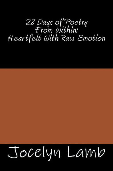 28 Days of Poetry From Within: Heartfelt With Raw Emotion
