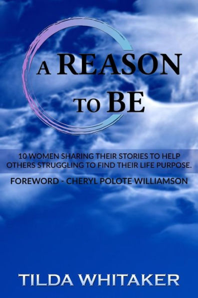 A Reason To Be: Volume 1