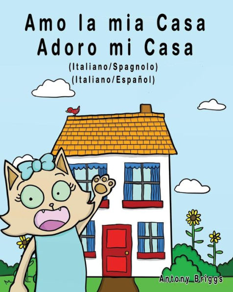 Amo la mia casa - Adoro mi Casa: Edizione Bilingue - Italiano/Spagnolo (Rosie Cat) (Italian Edition)