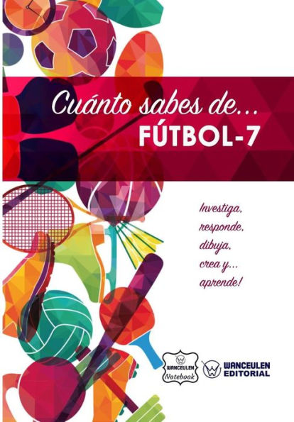 Cuánto sabes de... Fútbol 7 (Spanish Edition)