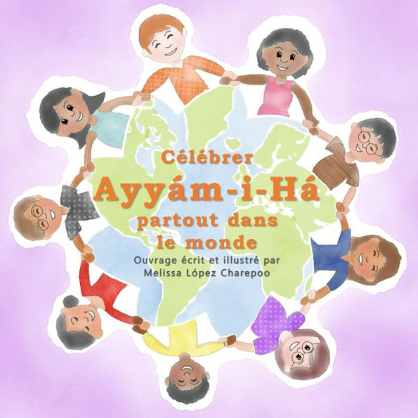 Celebrer Ayyam-i-Ha partout dans le monde (French Edition)