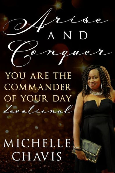 Arise And Conquer: You are the commander of your day