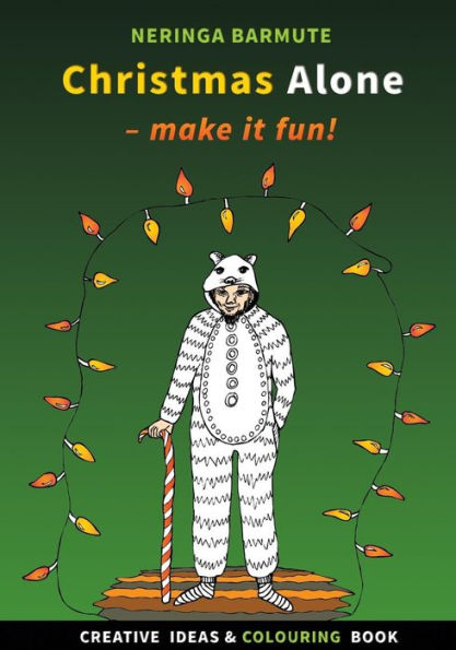 Christmas Alone: Make it fun!: Creative ideas and colouring book (Creative Seagull Colouring Books)