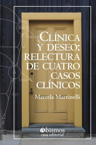 Clínica y deseo. Relectura de cuatro casos clínicos (Edición española)