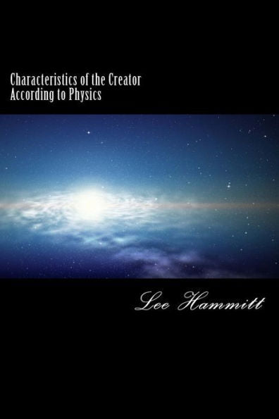 Characteristics of the Creator according to Physics (Creation)