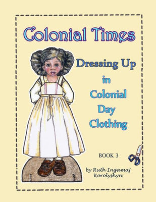 Colonial Times Dressing Up in Colonial Day Clothing