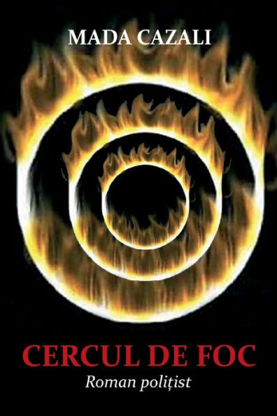 Cercul de Foc: Roman Politist (Romanian Edition)
