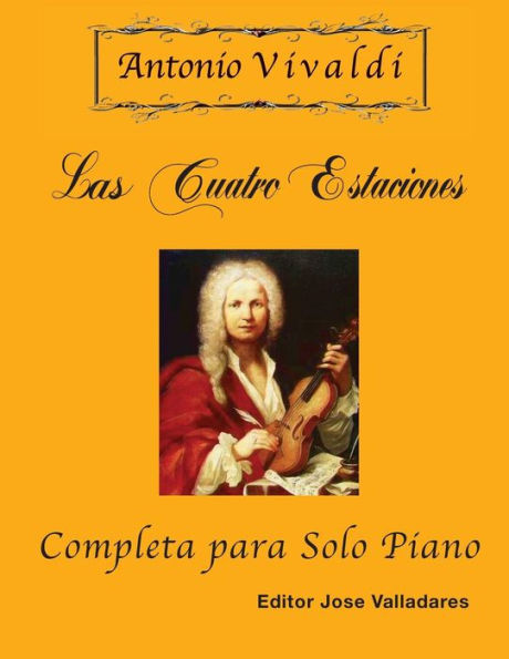 Antonio Vivaldi - Las Cuatro Estaciones, Completa: para Solo Piano (Edición Española)