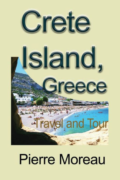 Crete Island, Greece : Travel and Tour