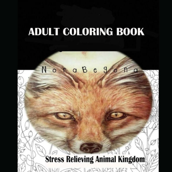 Adult Coloring Book: Stress Relieving Animal Kingdom