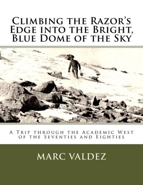 Escalando el filo de la navaja hacia la brillante y azul cúpula del cielo: un viaje por el Occidente académico de los años setenta y ochenta