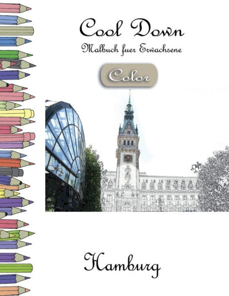 Cool Down [Color] - Malbuch für Erwachsene: Hamburg (German Edition)