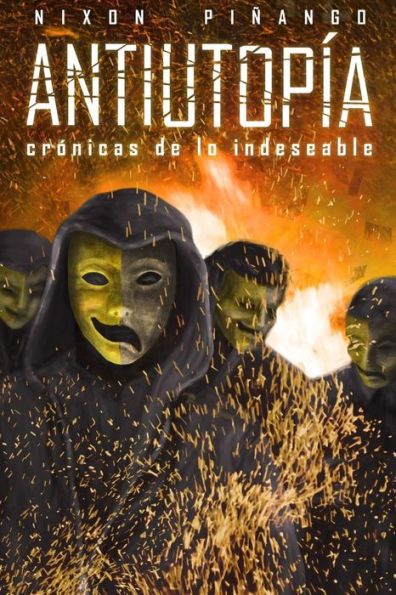 Antiutopía: Crónicas de lo indeseable (Spanish Edition)