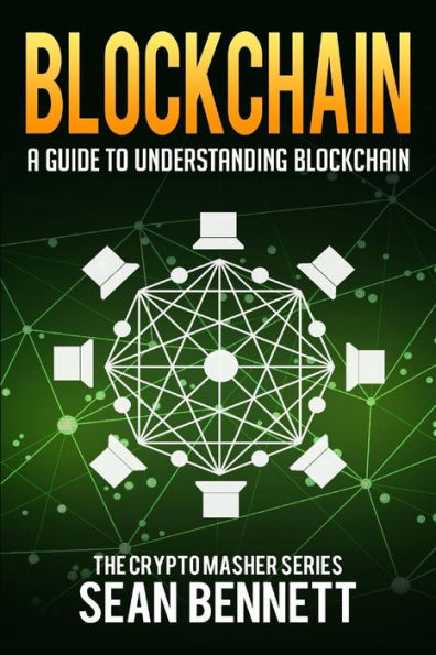 Blockchain: una guía para comprender Blockchain (la serie Cryptomasher)