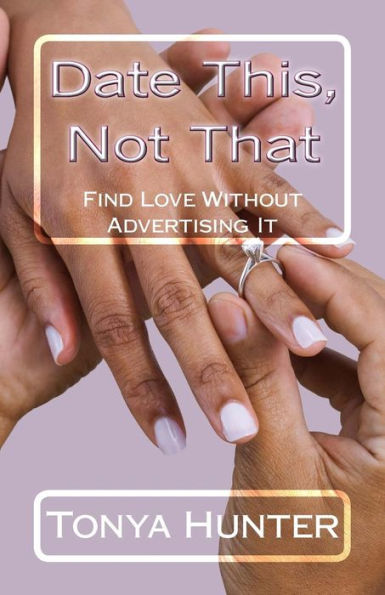 Date This, Not That: Finding Love Without Advertising It