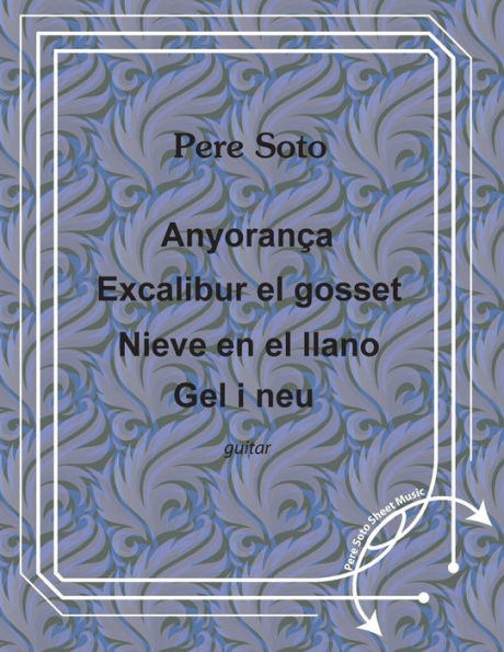 Anyoranca, Excalibur el gosset, Nieve en el llano, Gel i neu (Pere Soto Sheet Music)