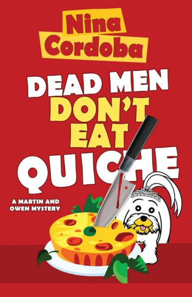 Dead Men Don't Eat Quiche: Martin and Owen Mysteries, Book 2 (Martin and Owen Funny Romantic Mysteries)