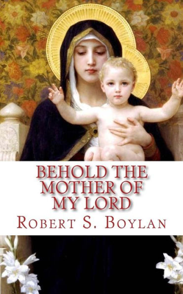 Behold the Mother of My Lord: Towards a Mormon Mariology