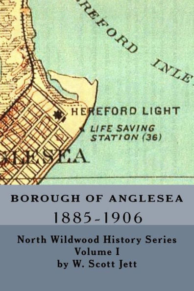 Borough of Anglesea: 1885-1906 (North Wildwood History Series)