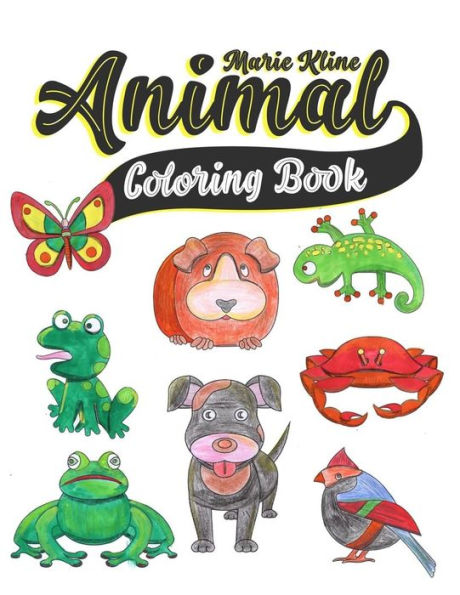 Animal Coloring Book: Toddler Coloring Book - for toddlers, preschoolers, ages 2-4, 4-8