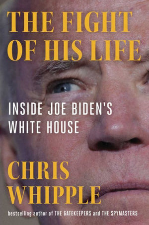 The Fight Of His Life: Inside Joe Biden's White House