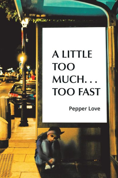 A Little Too Much . . . Too Fast