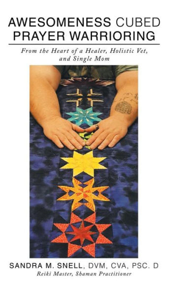 Guerreros de oración en cubos de Awesomeness: desde el corazón de un sanador, un veterinario holístico y una madre soltera