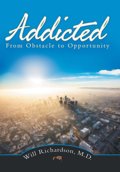 Addicted: From Obstacle To Opportunity