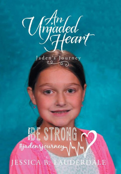 An Unjaded Heart: Jaden's Journey